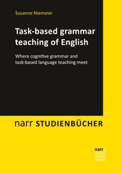 Task-based grammar teaching of English - Where cognitive grammar and task-based language teaching meet