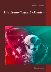 Die Traumfänger I - Dante - - Fantasyroman