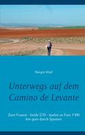 Margrit Wipf: Unterwegs auf dem Camino de Levante 