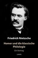 Friedrich Nietzsche: Homer und die klassische Philologie 