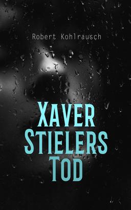 Xaver Stielers Tod