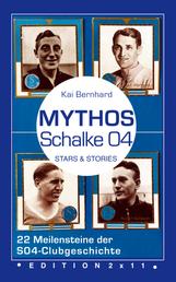 Mythos Schalke 04 - 22 Meilensteine der S04-Clubgeschichte