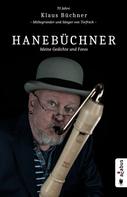 Klaus Buchner: Hanebüchner. Meine Gedichte und Fotos: 70 Jahre Klaus Büchner - Mitbegründer und Sänger von Torfrock 