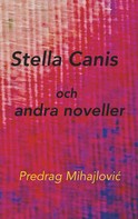 Predrag Mihajlovic: Stella Canis och andra noveller 