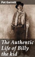 Pat Garrett: The Authentic Life of Billy the kid 