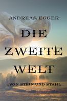 Andreas Egger: Die Zweite Welt 