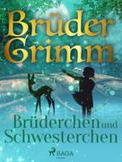 Brüder Grimm: Brüderchen und Schwesterchen ★★★★