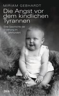 Miriam Gebhardt: Die Angst vor dem kindlichen Tyrannen ★★★★