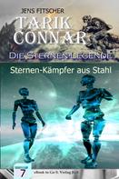 Jens Fitscher: Sternen-Kämpfer aus Stahl (Die Sternen-Legende 7) 