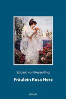 Eduard von Keyserling: Fräulein Rosa Herz 
