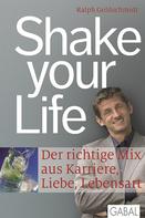 Ralph Goldschmidt: Shake your Life ★★