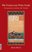 Hayao Kawai: Die Frauen um Prinz Genji - Eine japanische Geschichte voller Weisheit 
