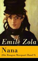 Émile Zola: Nana (Die Rougon-Macquart Band 9) 