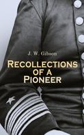 J. W. Gibson: Recollections of a Pioneer 