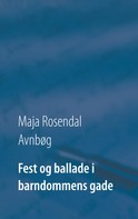 Maja Rosendal Avnbøg: Fest og ballade i barndommens gade 