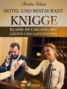 Christine Daborn: Hotel- und Restaurant-Knigge - Klasse im Umgang mit Gästen und Gaststätten ★
