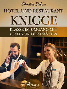 Hotel- und Restaurant-Knigge - Klasse im Umgang mit Gästen und Gaststätten