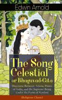 Edwin Arnold: The Song Celestial or Bhagavad-Gita 