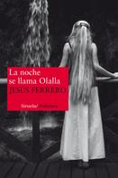 Jesús Ferrero: La noche se llama Olalla 