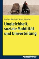 Norbert Berthold: Ungleichheit, soziale Mobilität und Umverteilung 