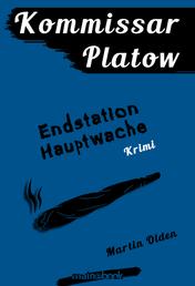 Kommissar Platow, Band 3: Endstation Hauptwache - Kriminalroman