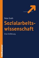 Peter Erath: Sozialarbeitswissenschaft 