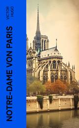 Notre-Dame von Paris - Victor Hugo
