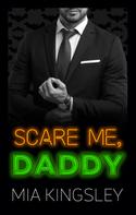 Mia Kingsley: Scare Me, Daddy ★★★★