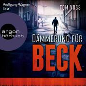 Dämmerung für Beck - Nick Beck ermittelt, Band 3 (Ungekürzte Lesung)
