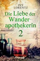 Iny Lorentz: Die Liebe der Wanderapothekerin 2 ★★★★