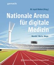 Nationale Arena für digitale Medizin - Wandel. Werte. Wege.