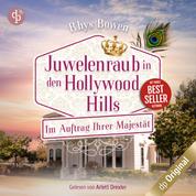 Juwelenraub in den Hollywood Hills - Im Auftrag Ihrer Majestät-Reihe, Band 8 (Ungekürzt)