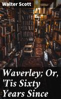 Andrew Lang: Waverley; Or, 'Tis Sixty Years Since 
