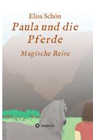 Elisa Schön: Paula und die Pferde 