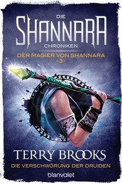 Die Shannara-Chroniken: Der Magier von Shannara 3 - Die Verschwörung der Druiden - Roman
