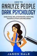 Jason Gale: How to Analyze People Dark Psychology 
