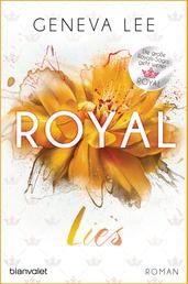 Royal Lies - Roman - Ein brandneuer Roman der Bestsellersaga