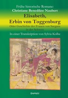 Sylvia Kolbe: Elisabeth, Erbin von Toggenburg. Oder Geschichte der Frauen von Sargans in der Schweiz 