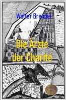 Walter Brendel: Die Ärzte der Charité 