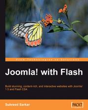 Joomla! with Flash - Build a stunning, content-rich, and interactive web site with Joomla! 1.5 and Flash CS4