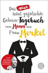Das neue total gefälschte Geheim-Tagebuch vom Mann von Frau Merkel
