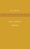 Nadin Nassar: My Words; Knot Spoken 
