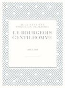 Jean Baptiste Poquelin (Molière): Le Bourgeois gentilhomme 
