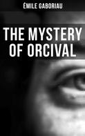 Émile Gaboriau: THE MYSTERY OF ORCIVAL 