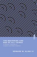 Edward W. Klink III: The Beginning and End of All Things 