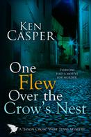 Ken Casper: One Flew Over the Crow's Nest 
