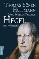 Thomas Sören Hoffmann: Georg Wilhelm Friedrich Hegel 