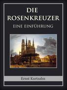 Ernst Kurtzahn: Die Rosenkreuzer 