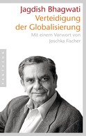 Jagdish N. Bhagwati: Verteidigung der Globalisierung 