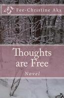 Fee-Christine Aks: Thoughts are Free 